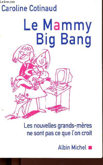 LE MAMMY BIG BANG : LES NOUVELLES GRANDS-MERES NE SONT PAS CE QUE L'ON CROIT