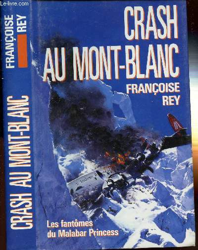 CRASH AU MONT-BLANC - LES FANTOMES DU MALABAR PRINCESS - REY FRANCOISE - 1992 - Afbeelding 1 van 1