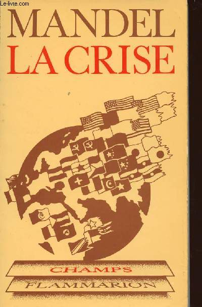 LA CRISE : LES FAITS, LEUR INTERPRETATION MARXISTE