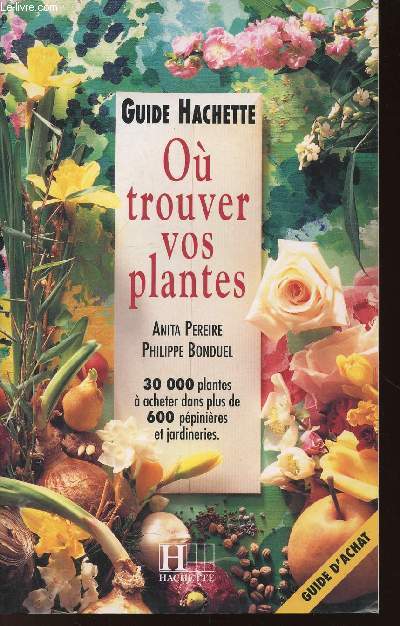 GUIDE HACHETTE : OU TROUVER VOS PLANTES