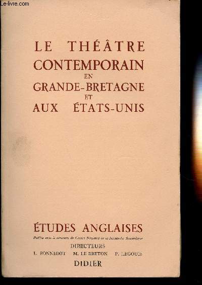 ETUDES ANGLAISES N4 (OCT-DEC 1957): LE THEATRE CONTEMPORAIN EN GRANDE-BRETAGNE ET AUX ETATS-UNIS