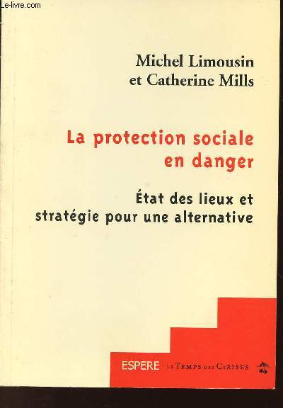 LA PROTECTION SOCIALE EN DANGER : ETATS DES LIEUX ET STRATEGIE POUR UNE ALTERNATIVE