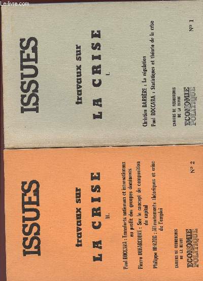 ISSUES- CAHIERS DE RECHERCHES DE LA REVUE ECONOMIE & POLITIQUE : TRAVAUX SUR LA CRISE EN 2 VOLUME- N1 ET 2