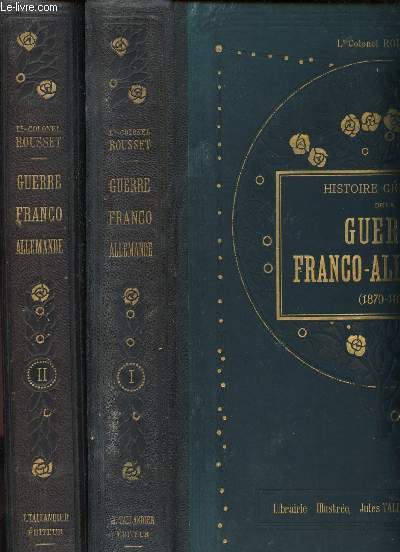 HISTOIRE GENERAL DE LA GUERRE FRANCO-ALLEMANDE