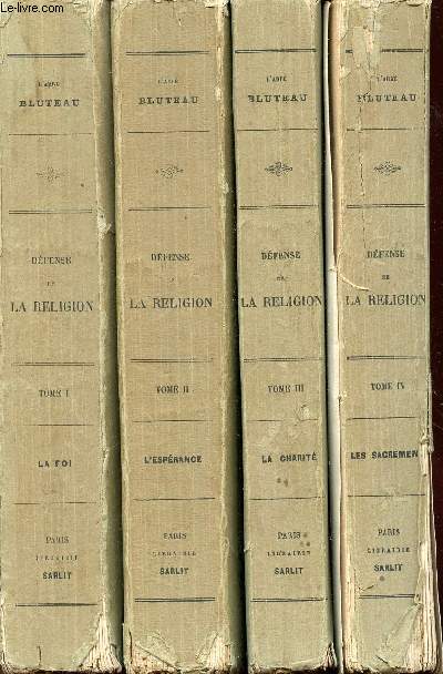 LA DEFENSE DE LA RELIGION CONTRE LES RATIONALISTES MODERNES - 4 VOLUMES - TOME 1,2, 3 ET 4