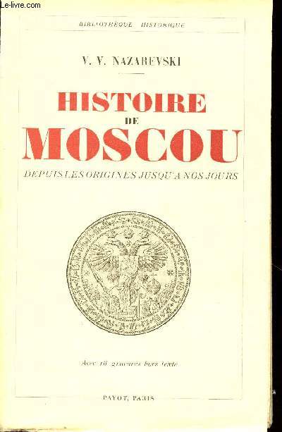 HISTOIRE DE MOSCOU : DEPUIS LES ORIGINES JUSQU'A NOS JOURS