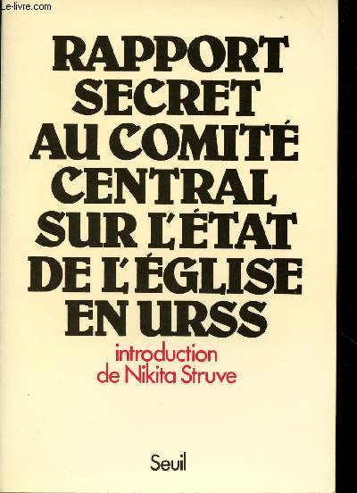 RAPPORT SECRET AU COMITE CENTRAL SUR L'ETAT DE L'EGLISE EN URSS