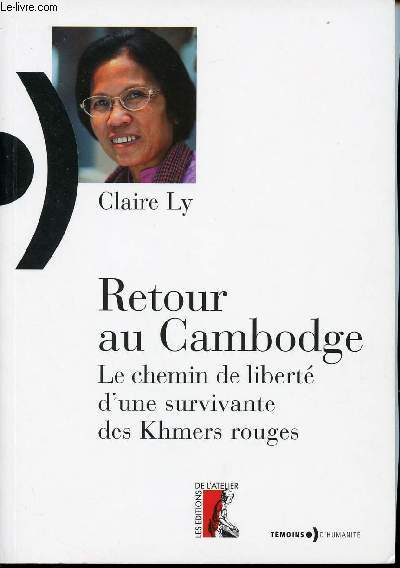 RETOUR AU CAMBODGE : LE CHEMIN DE LIBERTE D'UNE SURVIVANTE DES KHMERS ROUGES