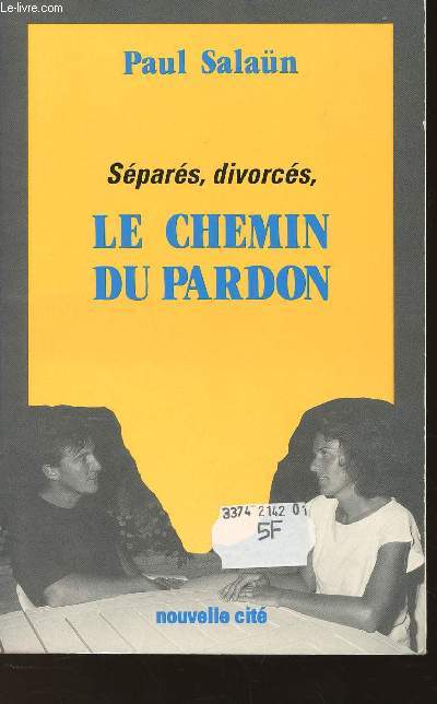 SEPARES, DIVORCES, LE CHEMIN DU PARDON
