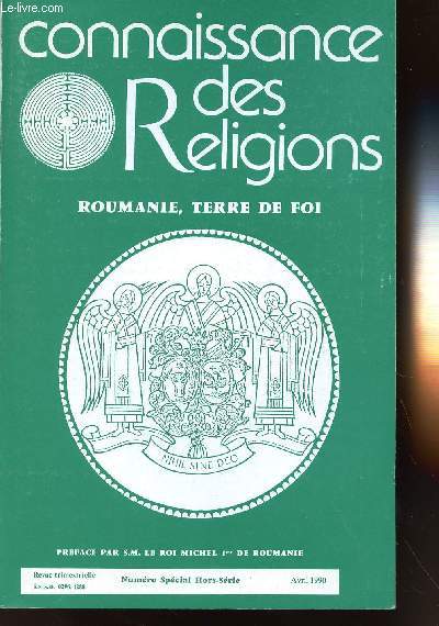 CONNAISSANCE DES RELIGIONS - N SPECIAL HORS SERIE - AVRIL 1990 : ROUMANIE, TERRE DE FOI