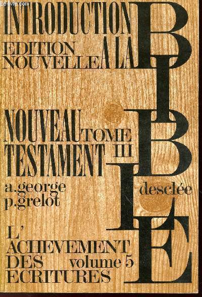 INTRODUCTION A LA BIBLE - TOME III : INTRODUCTION CRITIQUE AU NOUVEAU TESTAMENT