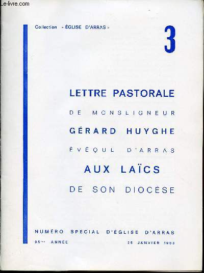 EGLISE D'ARRAS N3 SPECIAL - 95e ANNEE- 25 JAN 1963 : LETTRE PASTORALE DE MONSEIGNEUR GERARD HUYGHE - EVEQUE D'ARRAS - AUX LAICS DE SON DIOCESE