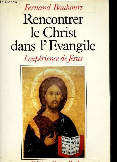 RENCONTRER LE CHRIST DANS L'EVANGILE : L'EXPERIENCE DE JESUS