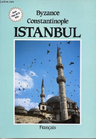 BYZANCE, CONSTANTINOPLE, ISTANBUL
