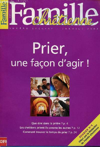 FAMILLE CHRETIENNE - NUMERO SPECIAL - JAN 2002 : PRIER, UNE FACON D'AGIR !