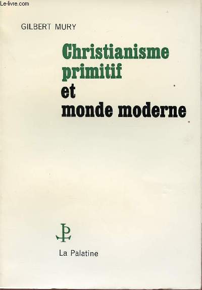 CHRISTIANISME PRIMITIF ET MONDE MODERNE