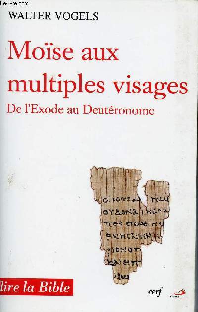 MOISE AUX MULTIPLES VISAGES : DE L'EXODE AU DEUTERONOME