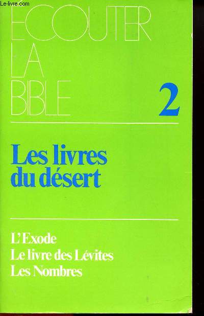 ECOUTER LA BIBLE - VOLUME 2 - TOME 2 / LES LIVRES DU DESERT / L'EXODE / LE LIVRE DES LEVITES / LES NOMBRES