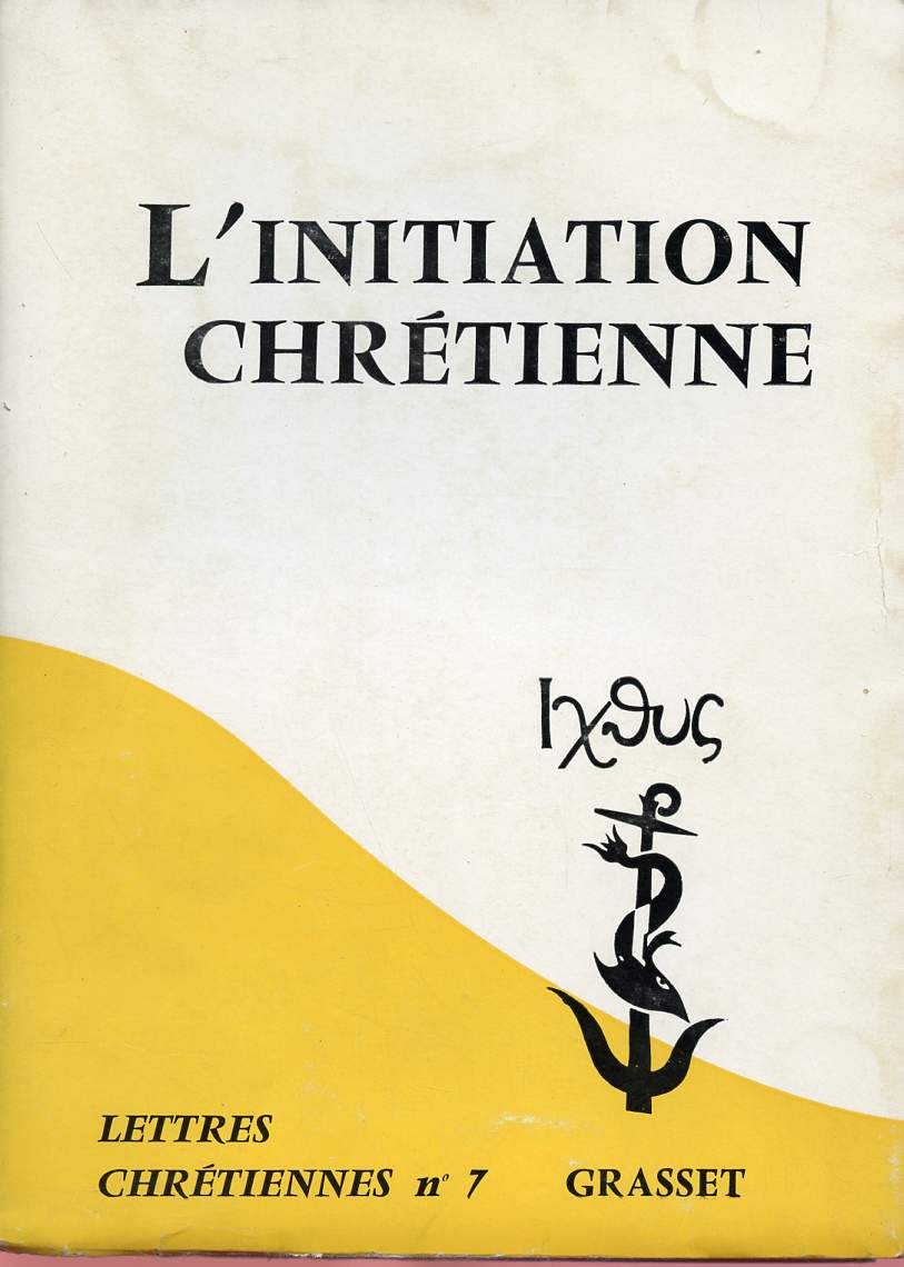 L'INITIATION CHRETIENNE - LETTRE CHRETIENNE N7