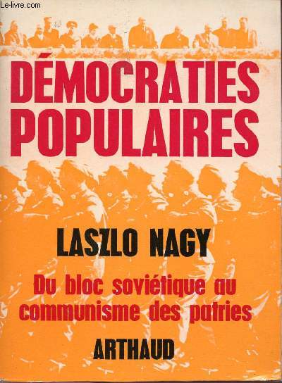 DEMOCRATIES POPULAIRES: DU BLOC SOVIETIQUE AU COMMUNISME DES PATRIES