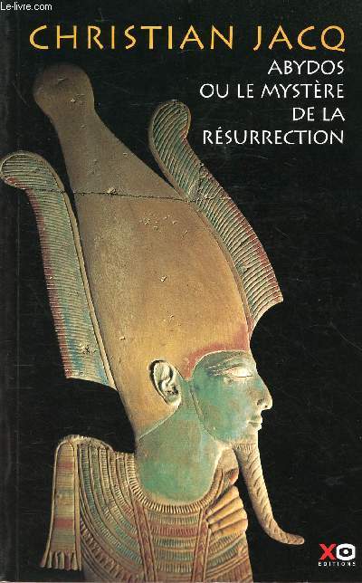 ABYDOS OU LE MYSTERE DE LA RESURRECTION
