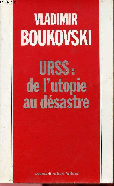 URSS : DE L'UTOPIE AU DESASTRE