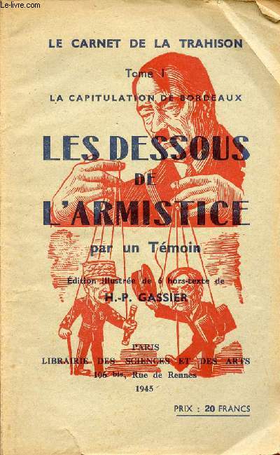 LE CARNET DE LA TRAHISON - VOLUME 1 - TOME 1 ; LA CAPITULATION DE BORDEAUX ; LES DESSOUS DE L'ARMISTICE PAR UN TEMOIN