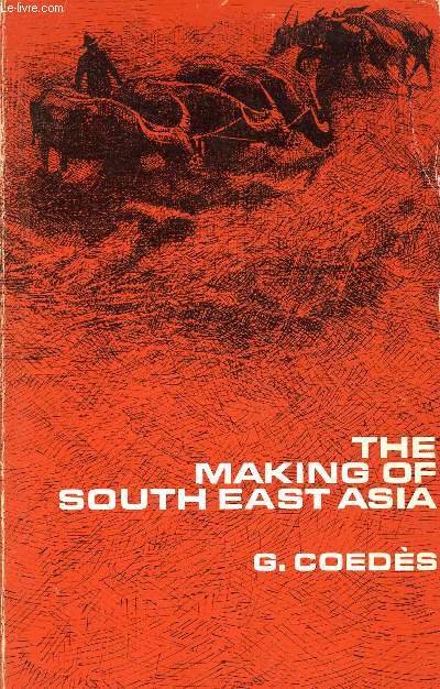 THE MAKING OF SOUTH EAST ASIA