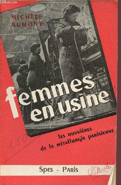 FEMMES EN USINE : LES OUVRIERES DE LA METALLURGIE PARISIENNE