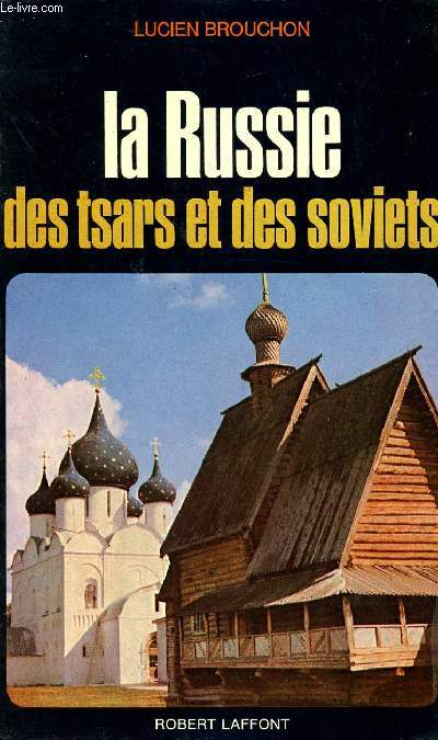 LA RUSSIE : DES TSARS ET DES SOVIETS