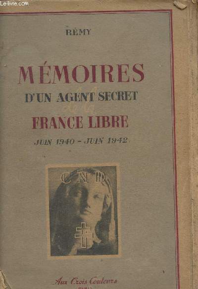 MEMOIRES D'UN AGENT SECRET DE LA FRANCE LIBRE : JUIN 1940 - JUIN 1942