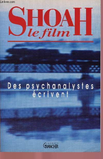 SHOAH LE FILM : DES PSYCHANALYSTES ECRIVENT
