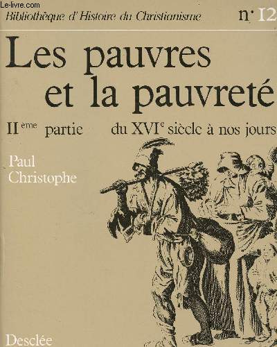 LES PAUVRES ET LA PAUVRETE - 1 VOLUME - TOME II : DU XVIE SIECLE A NOS JOURS