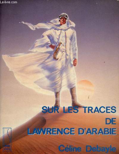 SUR LES TRACES DE LAWRENCE D'ARABIE