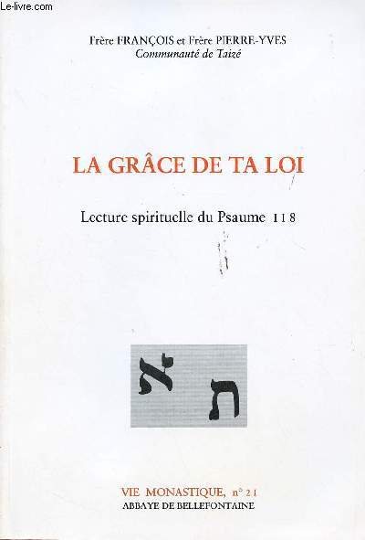 LA GRACE DE TA LOI : LECTURE SPIRITUELLE DU PSUAME I I 8