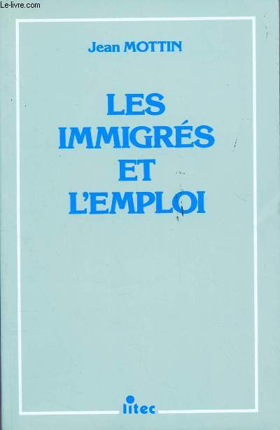 LES IMMIGRES ET L'EMPLOI