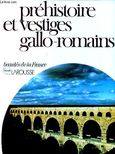 PREHISTOIRE ET VESTIGES GALLO-ROMAINS