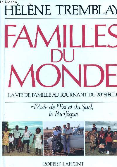 FAMILLES DU MONDE : LA VIE DE FAMILLE AU TOURNANT DU 20E SIECLE : ASIE DE L'EST ET DU SUD EST, LE PACIFIQUE