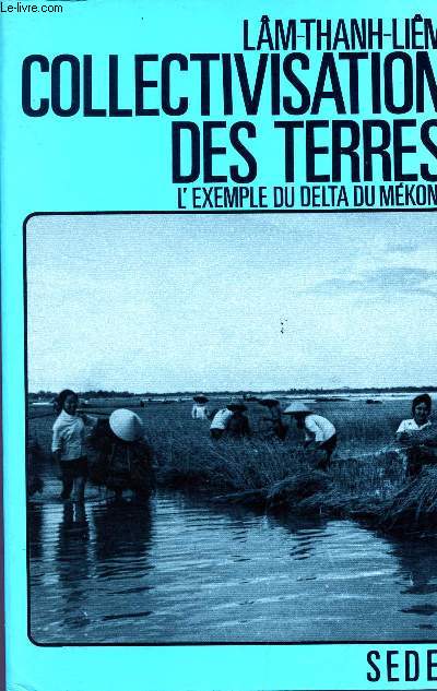 COLLECTIVISATION DES TERRES : L'EXEMPLE DU DELTA DU MEKONG