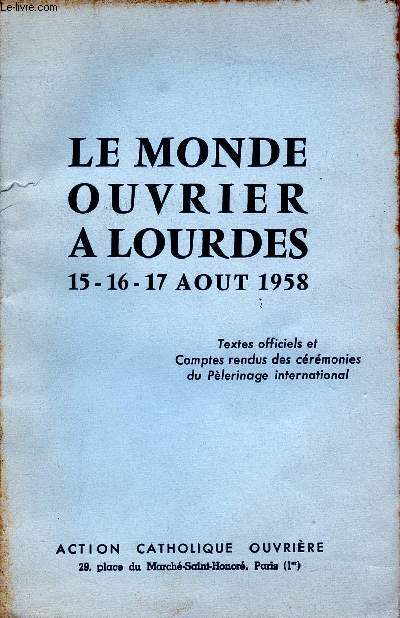 LE MONDE OUVRIERE A LOURDES : 15-16-17 AOUT 1958