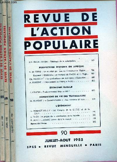 REVUE DE L'ACTION POPULAIRE - 3 VOLUMES : N88, 89,90 : MAI A AOUT 1955