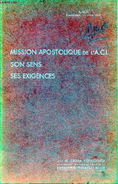 MISSION APOSTOLIQUE DE L'A.C.I : SON SENS, SON EXIGENCE