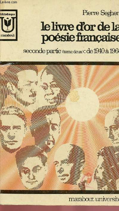 LE LIVRE D'OR DE LA POESIE FRANCAISE VOLUME 2 - TOME 2 : SECONDE PARTIE : DE 1940 A 1960
