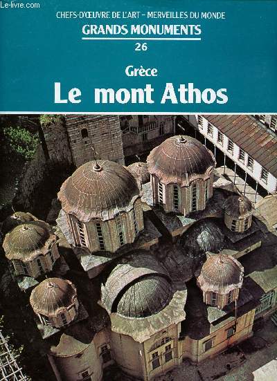 GRANDS MONUMENTS N26 : GRECE, LE MONT ATHOS