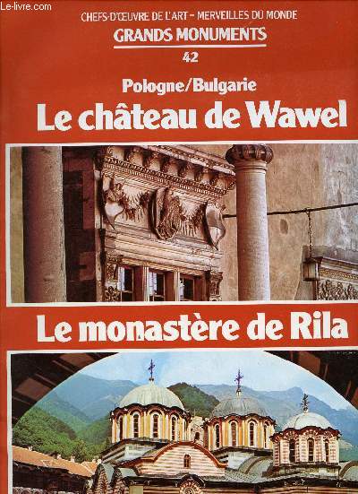 GRANDS MONUMENTS N42 : POLOGNE / BULGARIE / LE CHATEAU DE WAWEL, LE MONASTERE DE RILA