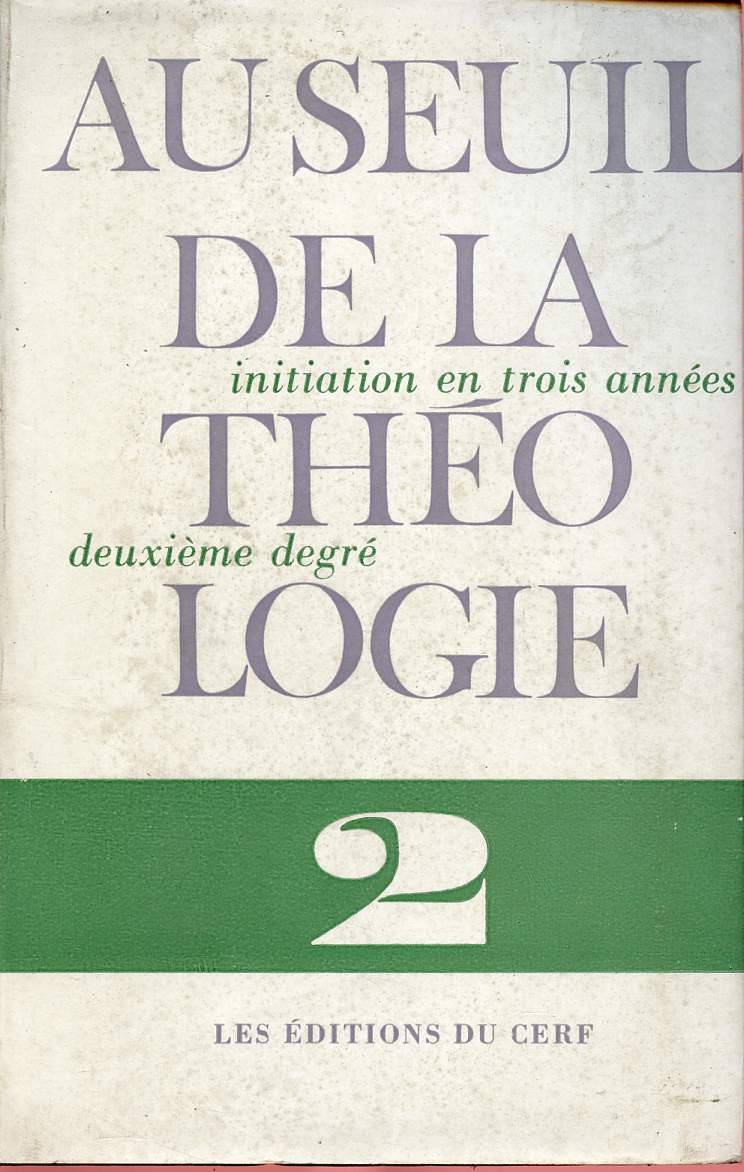 AU SEUIL DE LA THEOLOGIE -TOME 2 - VOLUME 2