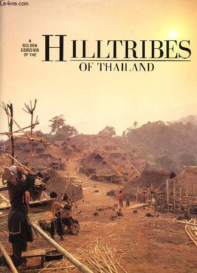 A GOLDEN SOUVENIR OF THE HILLTRIBES OF THAILAND