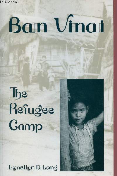 BAN VINAI : THE REFUGEE CAMP