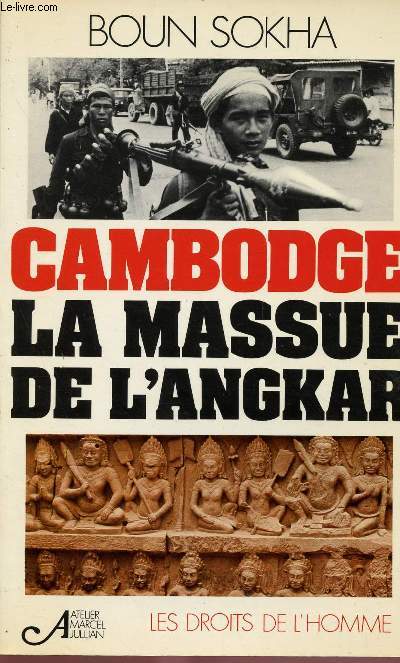 CAMBODGE : LA MASSUE DE L'ANGKAR