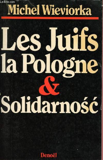 LES JUIFS, LA POLOGNE ET SOLIDARNOSC